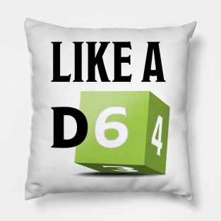 Like a D6 Pillow