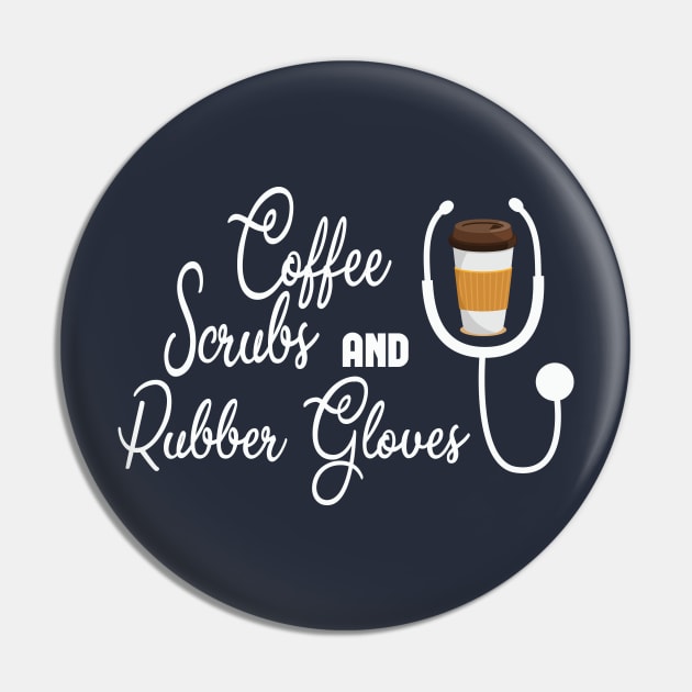 Coffee Scrubs and Rubber Gloves, Nurse Shirt, Nursing School T Shirt, Nursing School Tee, Nurse Shirt, Funny Nursing Shirt Pin by wiixyou