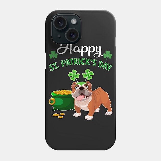 Happy St Patrick_s Day For Bulldog Lovers T shirt Phone Case by TeeLovely