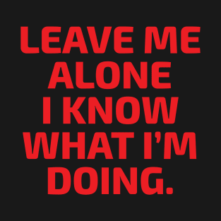 Leave me alone by Kimi Raikkonen T-Shirt