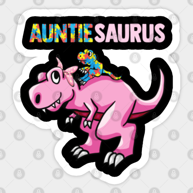 Auntiesaurus Autism Awareness Perfect Gift Auntie Saurus Family Gifts Autism Awareness Day Gift Gift Auti Sticker Teepublic You can also find custom gift items to surprise your loved ones. teepublic