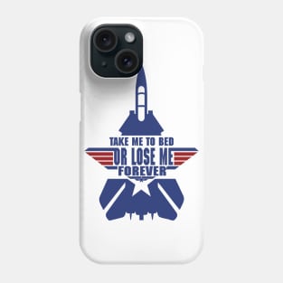 Take Me To Bed Top Gun Phone Case