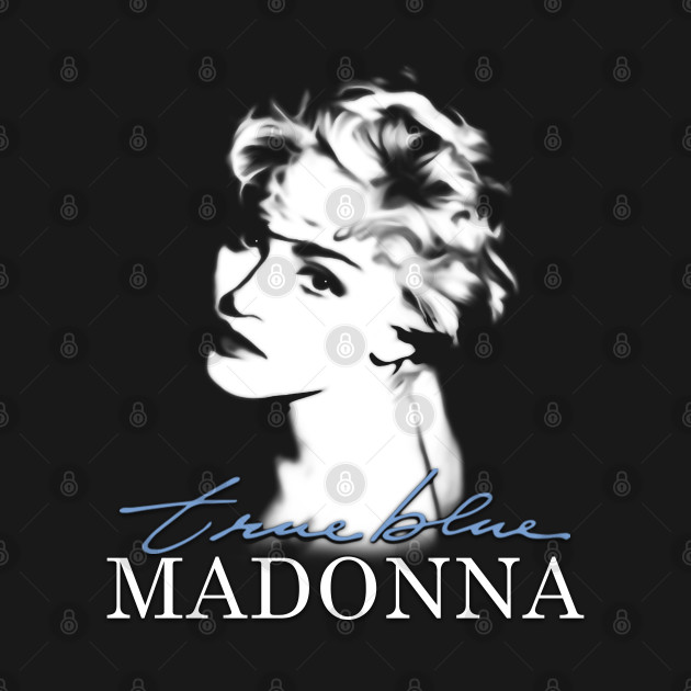 Disover Madonna - True Blue - T-Shirt