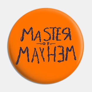 Master of Mayhem Pin