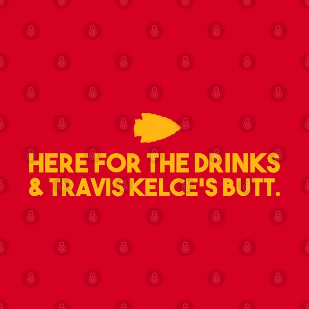 HERE FOR THE DRINKS AND TRAVIC KELCE'S BUTT - KANSAS CITY by HamzaNabil