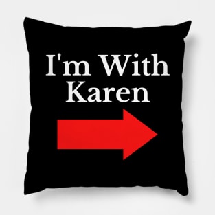 Funny I'm With Karen Pillow