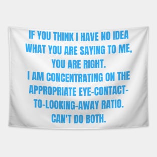 Appropriate Eye-Contact-to-Looking-Away Ration Funny ADHD Autism Design Tapestry