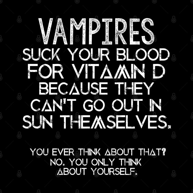 Vampires Suck Your Blood For Vitamin D by darklordpug