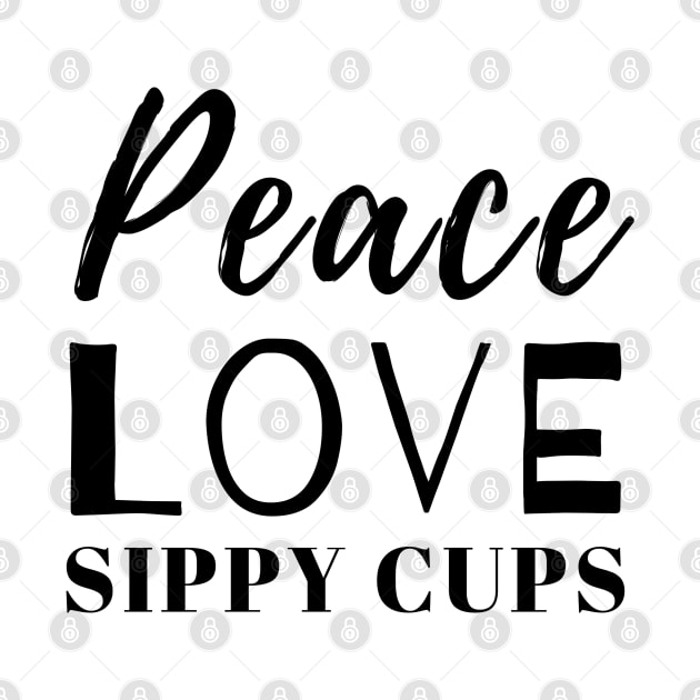 Peace Love Sippy Cup by Parenthood Unfiltered