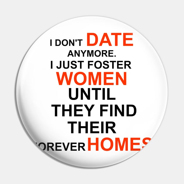 I don't date anymore I just foster women to find their forever homes Pin by DODG99