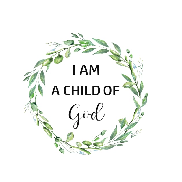 I am a child of God yes I am by LatiendadeAryam