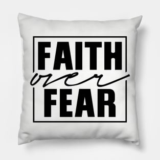 Faith Over Fear T-Shirt - Inspirational Christian Apparel Pillow