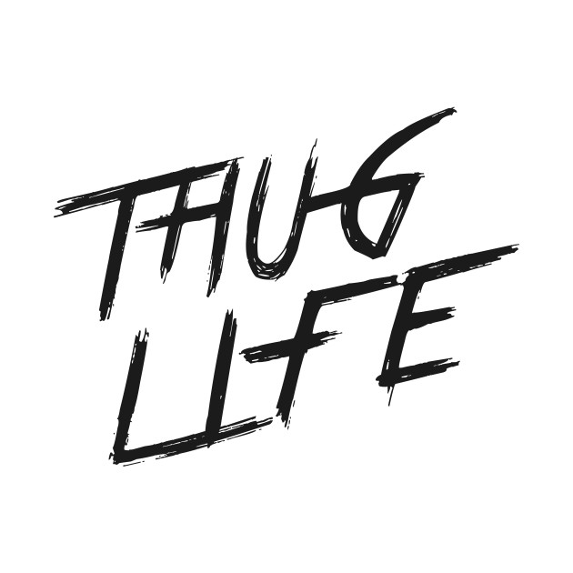 THUG LIFE | QUOTE | GRAFITTI STYLE by AwesomeSauce