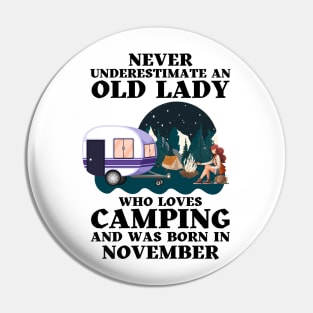 Never Underestimate An Old Lady Who Loves Camping and was born in November Pin