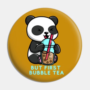 But First bubble tea Cute kawaii bubble tea lover panda Pin