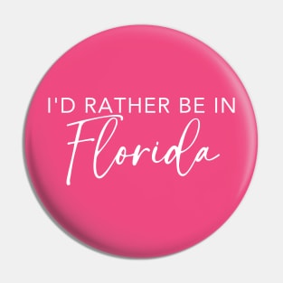 I'd Rather Be In Florida Pin