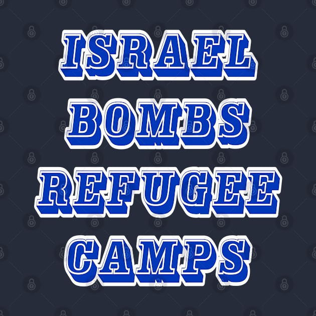 Israel Bombs Refugee Camps - Back by SubversiveWare