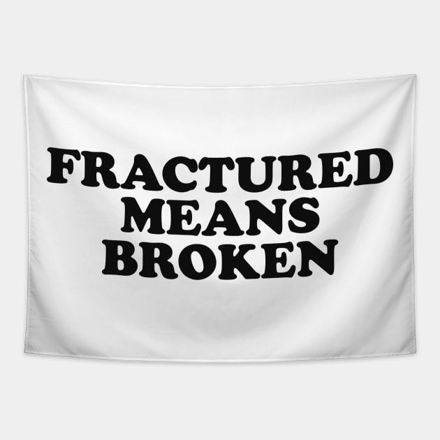 Xray Tech Shirt - Fractured Means Broken Sticker - ER Nurse Tapestry by CamavIngora