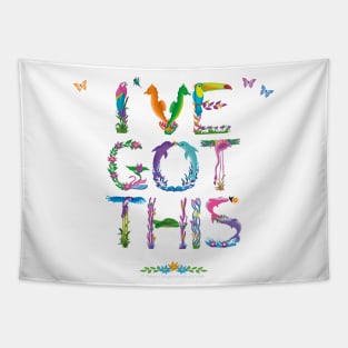 I'VE GOT THIS - tropical word art Tapestry