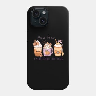 Hocus Pocus I Need Coffe To Focus Phone Case