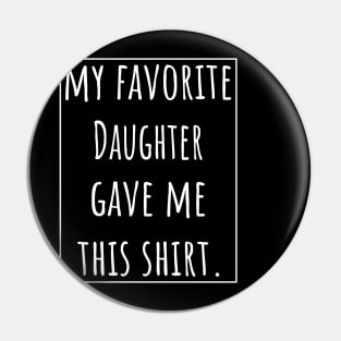 My Favorite Daughter gave me this Shirt Pin