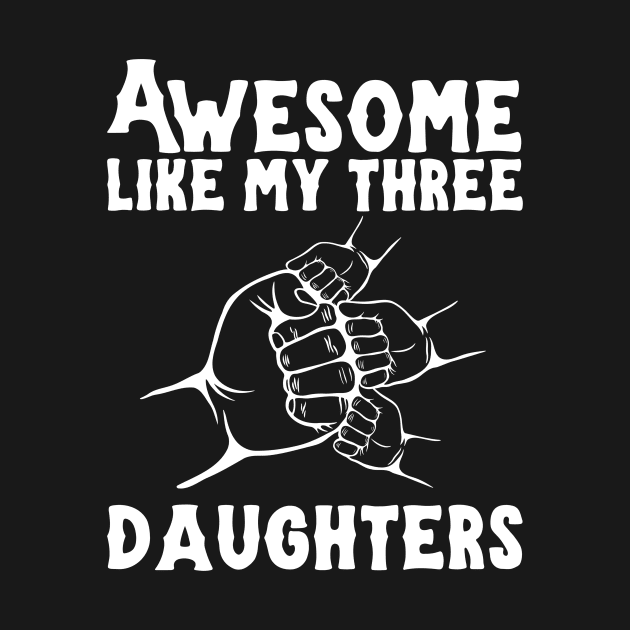 Awesome Like My Three Daughters by Teewyld