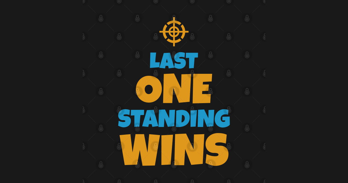 Last One Standing Wins Funny Gaming Quote Gamer Gift Mask TeePublic