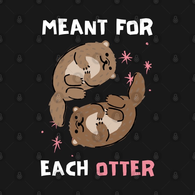 Cute, Funny Valentine's Day Design "Meant for Each Otter" Dark by Serene Lotus