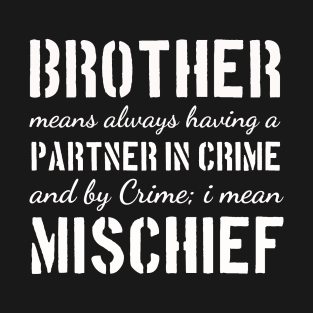 Brother and Sister - Partners in Crime. T-Shirt