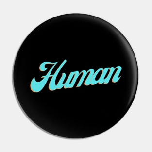 Human -  We Are All Human v6 Pin