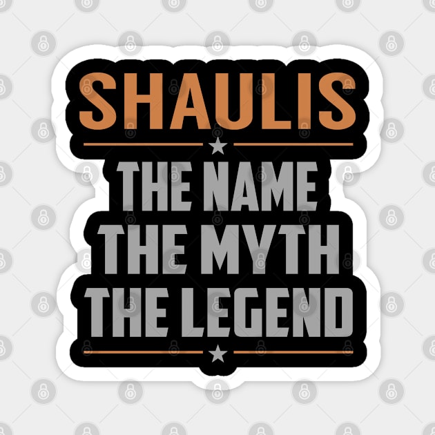 SHAULIS The Name The Myth The Legend Magnet by YadiraKauffmannkq