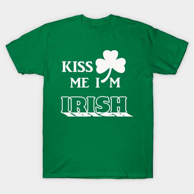 Discover Kiss me I'm Irish - Custom - T-Shirt