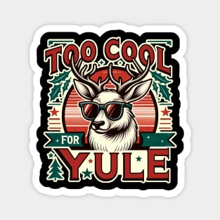 'Too Cool for Yule' Christmas with Sassy Reindeer Magnet