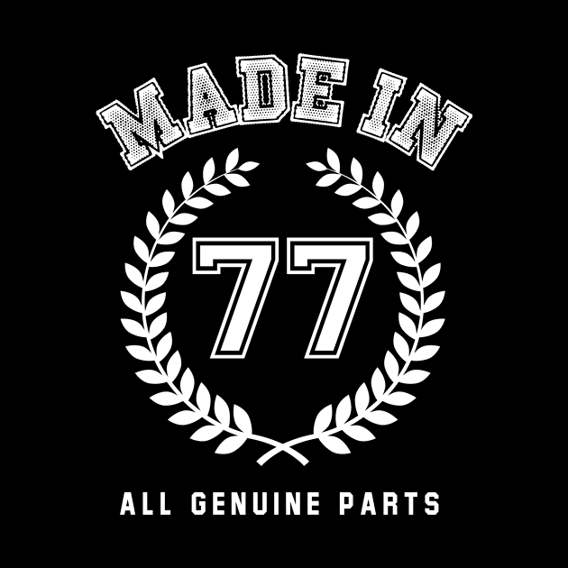 Made In 77 All Genuine Parts by Rebus28