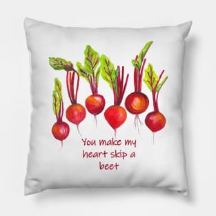 You make my heart skip a beet - funny quote beetroot Pillow