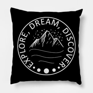 Explore, Dream, Discover Pillow