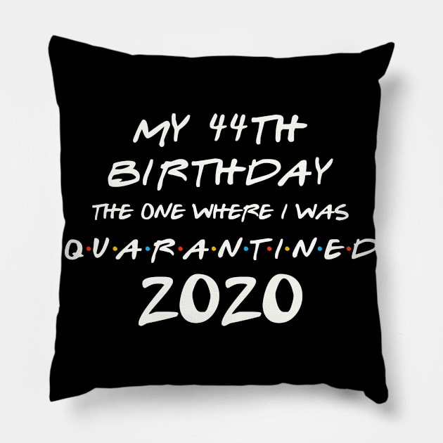 My 44th Birthday In Quarantine Pillow by llama_chill_art