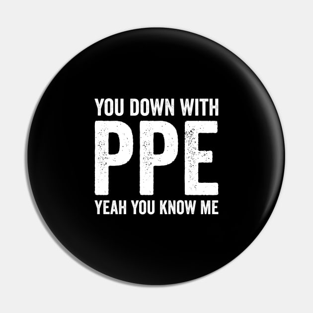 You Down With PPE Pin by Justsmilestupid