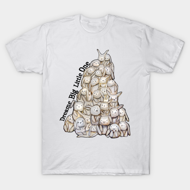 Dream big little one - Bunnies - T-Shirt