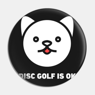 Disc Golf Is OK | Weird Cat Pin