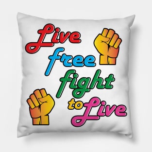 Live Free Fight To Live Rainbow Pillow