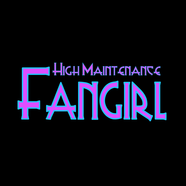 High Maintenance Fangirl 2 by AlondraHanley