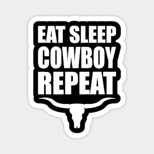 Eat Sleep Cowboy Repeat Magnet