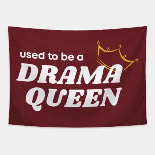 Used To Be a Drama Queen Tapestry