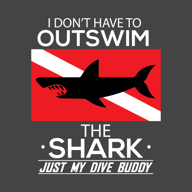 Out Swim My Dive Buddy Funny Shark Scuba Diving by Mayzin