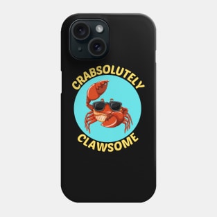 Crabsolutely Clawsome | Crab Pun Phone Case