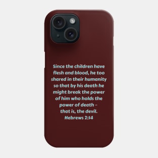 Bible Verse Hebrews 2:14 Phone Case