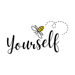 Bee Yourself T-Shirt