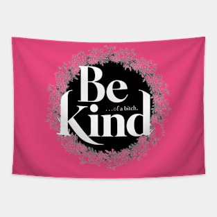 Be Kind Of A Bitch Funny Sarcastic Quote Tapestry