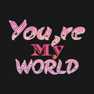 You My World T-Shirt